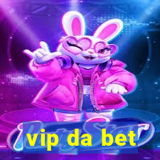 vip da bet